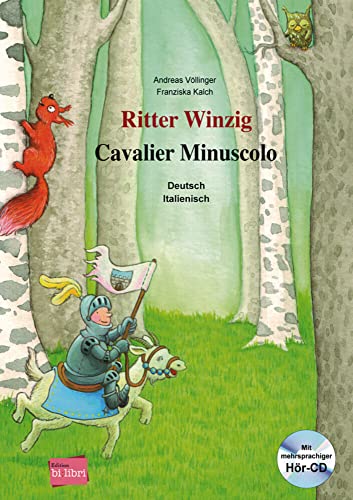 Ritter Winzig (Deutsch-Italienisch): Zweisprachiges Kinderbuch mit mehrsprachiger Audio-CD von Hueber