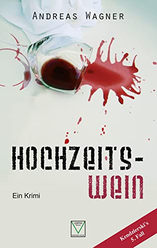 Hochzeitswein. Ein Krimi