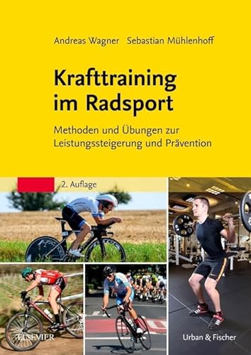 Krafttraining im Radsport: Methoden und Übungen zur Leistungssteigerung und Prävention von Elsevier