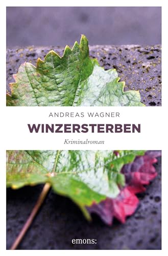 Winzersterben: Kriminalroman (Kurt-Otto Hattemer) von Emons Verlag