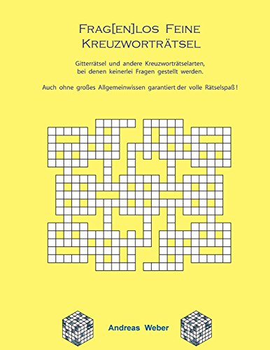 Frag[en]los feine Kreuzworträtsel: Gitterrätsel und andere Kreuzworträtselarten, bei denen keinerlei Fragen gestellt werden