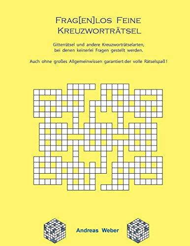 Frag[en]los feine Kreuzworträtsel: Gitterrätsel und andere Kreuzworträtselarten, bei denen keinerlei Fragen gestellt werden von CreateSpace Independent Publishing Platform