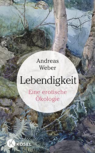 Lebendigkeit: Eine erotische Ökologie