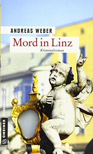Mord in Linz: Kriminalroman (Kriminalromane im GMEINER-Verlag) von Gmeiner-Verlag