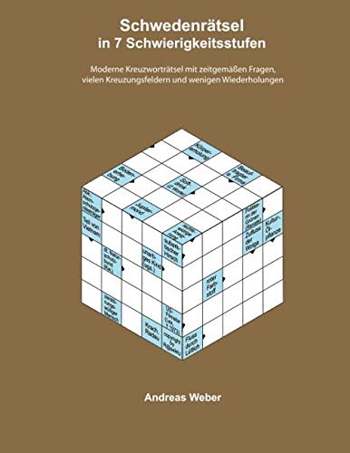 Schwedenrätsel in 7 Schwierigkeitsstufen: Moderne Kreuzworträtsel mit zeitgemäßen Fragen und wenigen Wiederholungen von Independently published