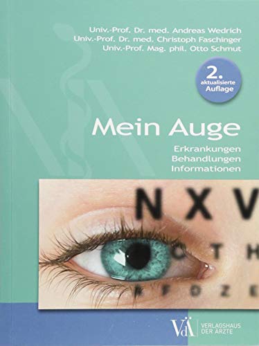 Mein Auge: Erkrankungen - Behandlungen - Informationen von Verlagshaus der rzte