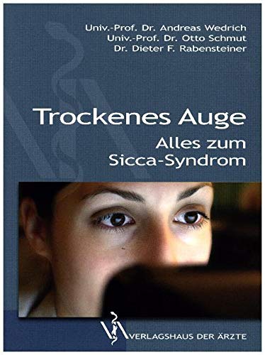 Trockenes Auge: Alles zum Sicca-Syndrom von Verlagshaus der rzte