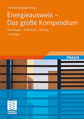 Energieausweis - Das große Kompendium: Grundlagen - Erstellung - Haftung von Vieweg+Teubner Verlag