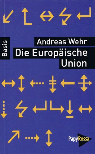 Die Europäische Union (Basiswissen Politik/Geschichte/Ökonomie) von Papyrossa Verlags GmbH +