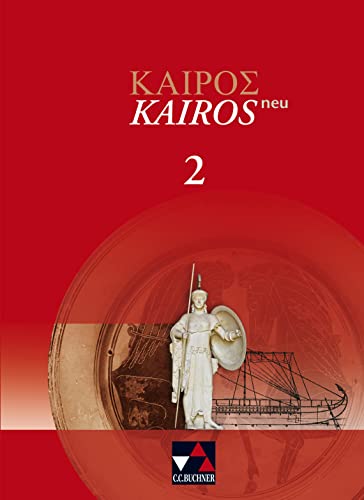 Kairós – neu / Kairós 2 – neu: Griechisches Unterrichtswerk (Kairós – neu: Griechisches Unterrichtswerk) von Buchner, C.C. Verlag