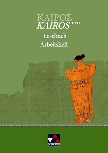 Kairós – neu / Kairós Lesebuch AH – neu: Griechisches Unterrichtswerk / Zum Lesebuch (Kairós – neu: Griechisches Unterrichtswerk)