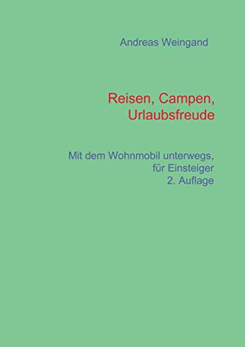 Fahrzeugwahl, Miete, Kauf, Reisevorbereitung und vieles mehr: von der Auswahl über die Beladung bis zum Winterurlaub, Wohnmobilthemen für Einsteiger: ... für Einsteiger (Rund ums Wohnmobil) Fahrzeugwahl, Miete, Kauf, Reisevorbereitung und vieles mehr: von der Auswahl über die Beladung bis zum Winterurlaub, Wohnmobilthemen für Einsteiger: ... für Einsteiger (Rund ums Wohnmobil)