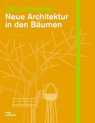 Baumhäuser: Neue Architektur in den Bäumen