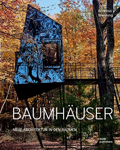 Baumhäuser: Neue Architektur in den Bäumen von DOM Publishers