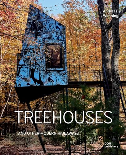 Treehouses: And Other Modern Hideaways