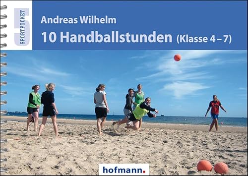 10 Handballstunden (Klasse 4-7) (Sportpocket) von Hofmann-Verlag GmbH & Co. KG