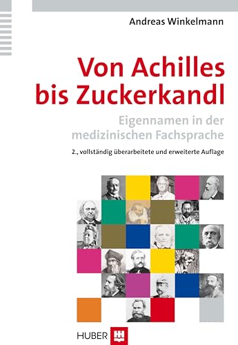 Von Achilles bis Zuckerkandl - Eigennamen in der medizinischen Fachsprache von Hogrefe AG