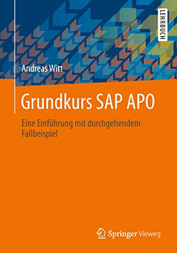 Grundkurs SAP APO: Eine Einführung mit durchgehendem Fallbeispiel von Springer