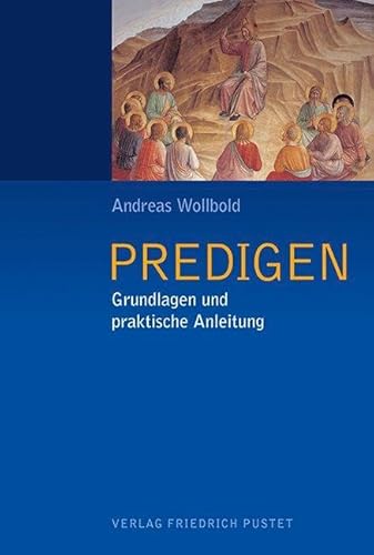 Predigen: Grundlagen und praktische Anleitung von Pustet, Friedrich GmbH