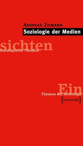 Soziologie der Medien: (2., überarbeitete und erweiterte Auflage) (Einsichten. Themen der Soziologie)