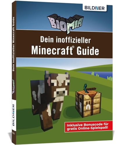 BIOMIA - Dein inoffizieller Minecraft Guide: Inklusive Bonuscode für gratis Online-Spielspaß! von BILDNER Verlag