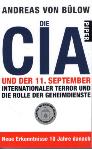Die CIA und der 11. September: Internationaler Terror und die Rolle der Geheimdienste von PIPER