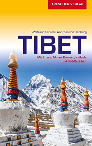 TRESCHER Reiseführer Tibet: Mit Lhasa, Mount Everest, Kailash und Süd-Osttibet von Trescher Verlag GmbH