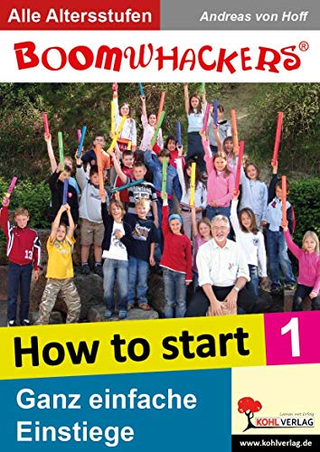 Boomwhackers - How To Start 1: Ganz einfache Einstiege von Kohl Verlag