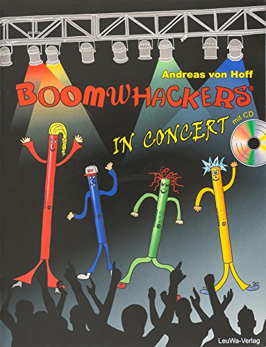 Boomwhackers In Concert mit CD: Lehrbuch für das Klassenmusizieren mit allen Kindern der Grundschule!