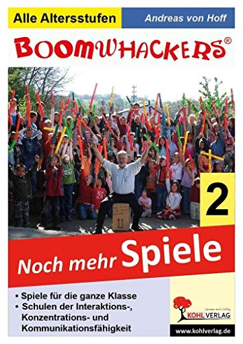 Boomwhackers - Noch mehr Spiele! 2: Klassenmusizieren für die ganze Klasse von Kohl-Verlag