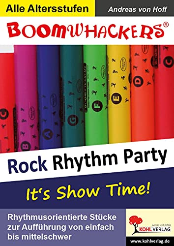Boomwhackers - Rock Rhythm Party: Rhythmusorientierte Stücke zur Aufführung von einfach bis mittelschwer Boomwhackers - Rock Rhythm Party: Rhythmusorientierte Stücke zur Aufführung von einfach bis mittelschwer von Kohl Verlag