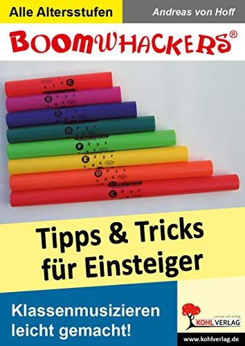 Boomwhackers - Tipps und Tricks für Einsteiger: Klassenmusizieren leicht gemacht