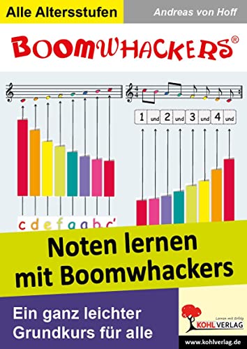 Noten lernen mit Boomwhackers: Ein ganzer leichter Grundkurs für alle von Kohl Verlag