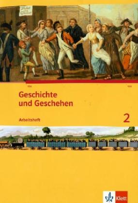 Geschichte und Geschehen. Arbeitsheft 2. Ausgabe für Nordrhein-Westfalen von Klett Ernst /Schulbuch