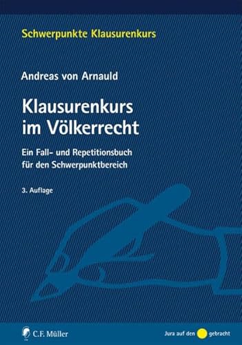 Klausurenkurs im Völkerrecht: Ein Fall- und Repetitionsbuch für den Schwerpunktbereich (Schwerpunkte Klausurenkurs) von C.F. Müller