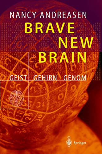 Brave New Brain: Geist - Gehirn - Genom von Springer
