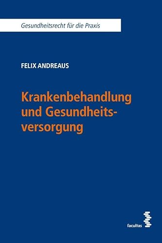 Krankenbehandlung und Gesundheitsversorgung (Gesundheitsrecht für die Praxis)