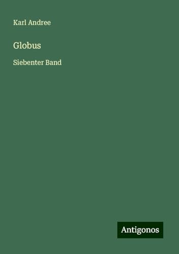 Globus: Siebenter Band von Antigonos Verlag