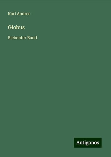 Globus: Siebenter Band von Antigonos Verlag