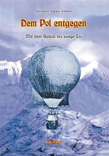Dem Pol entgegen: Mit dem Ballon ins ewige Eis