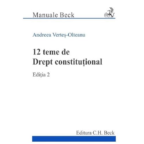 12 Teme De Drept Constitutional von C.H. Beck