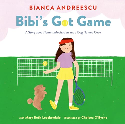 Bibi's Got Game: A Story about Tennis, Meditation and a Dog Named Coco von Tundra Books