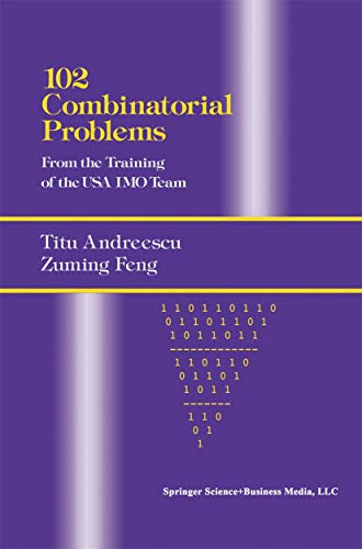 102 Combinatorial Problems: From the Training of the USA IMO Team von Birkhäuser