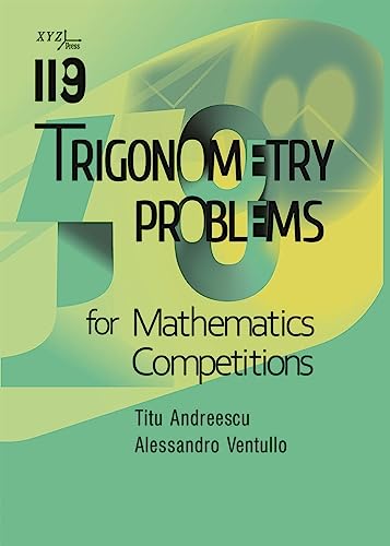 119 Trigonometry Problems for Mathematics Competitions (XYZ Series)
