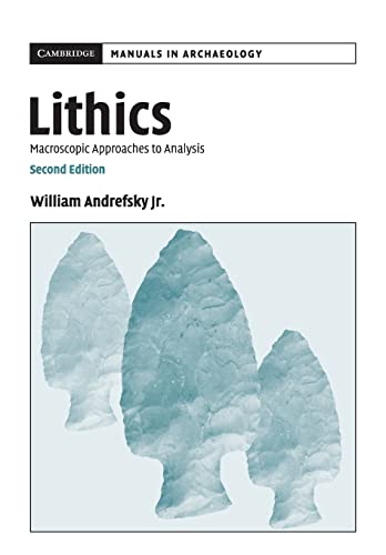 Lithics: Macroscopic Approaches to Analysis (Cambridge Manuals in Archaeology) von Cambridge University Press