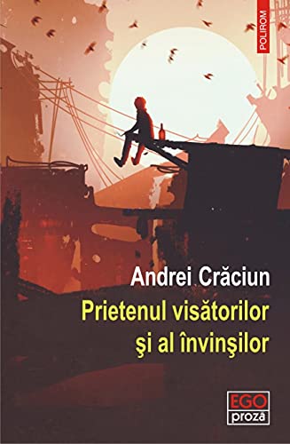 Prietenul Visatorilor Si Al Invinsilor von Polirom