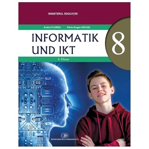 Informatica Si Tic. Limba Germana. Manual. Clasa 8 von Didactica Si Pedagogica