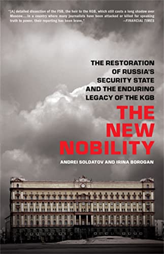 The New Nobility: The Restoration of Russia's Security State and the Enduring Legacy of the KGB von PublicAffairs