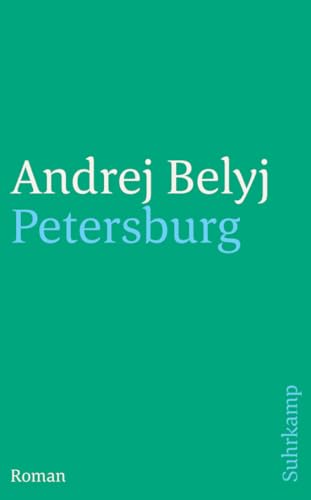 Petersburg: Roman in acht Kapiteln mit Prolog und Epilog (suhrkamp taschenbuch) von Suhrkamp Verlag AG