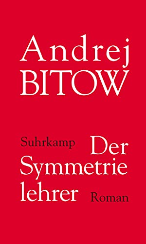 Der Symmetrielehrer: Roman von Suhrkamp Verlag AG